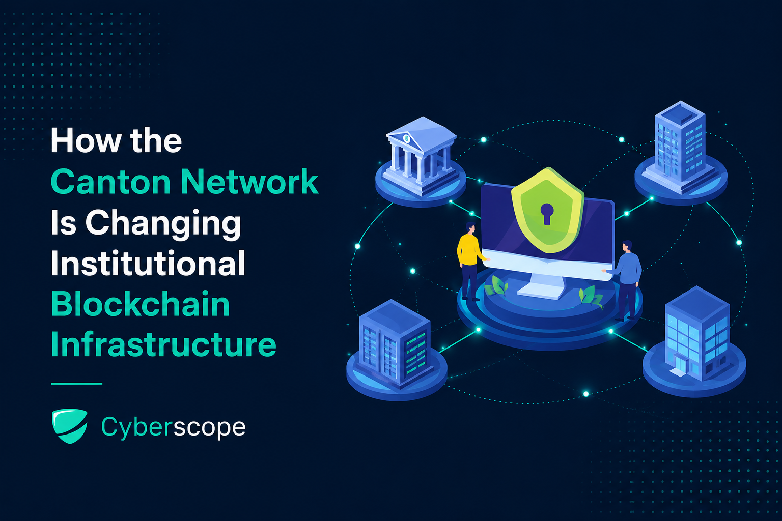 Canton Network Icon How the Canton Network Is Changing Institutional Blockchain Infrastructure